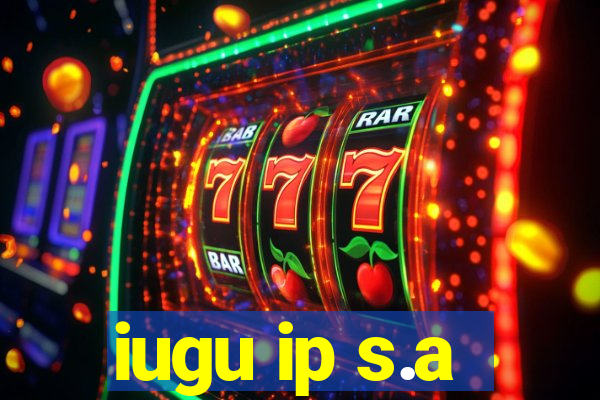 iugu ip s.a