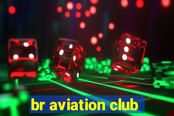 br aviation club