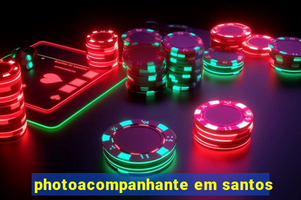 photoacompanhante em santos