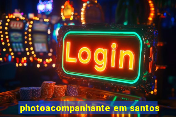 photoacompanhante em santos