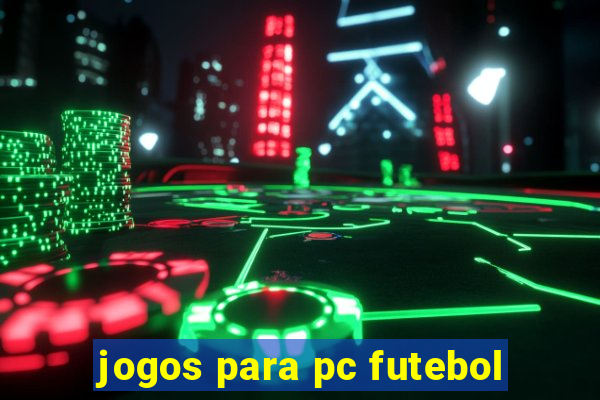 jogos para pc futebol