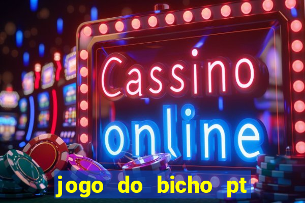 jogo do bicho pt rio 11hs hoje