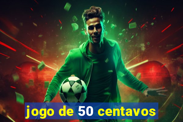 jogo de 50 centavos