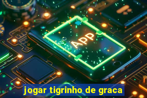 jogar tigrinho de graca