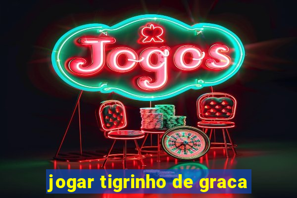 jogar tigrinho de graca