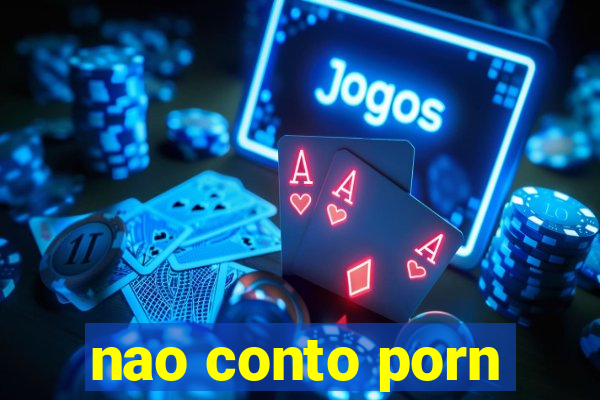 nao conto porn