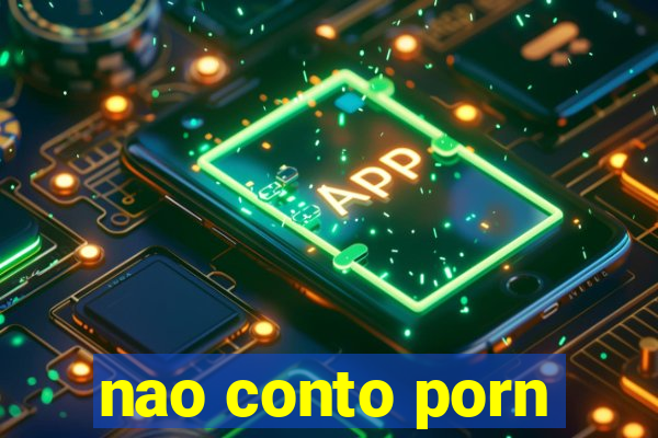 nao conto porn