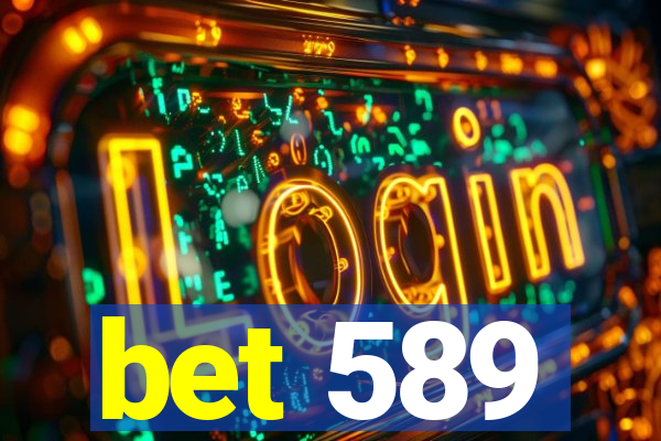 bet 589