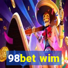 98bet wim