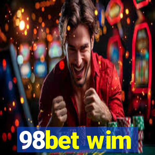 98bet wim