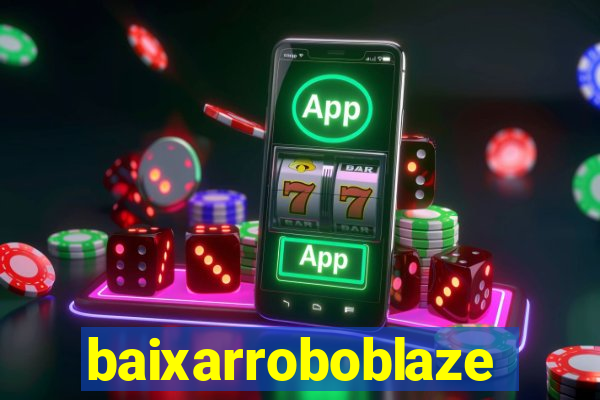 baixarroboblaze