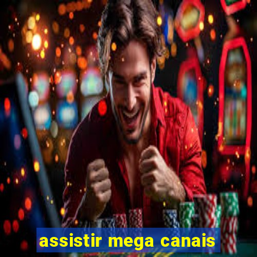 assistir mega canais