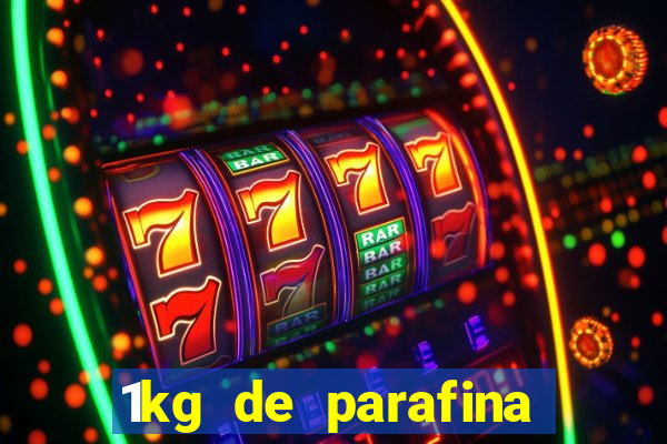 1kg de parafina rende quantos ml