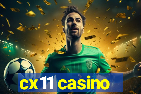 cx11 casino