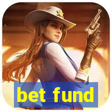 bet fund