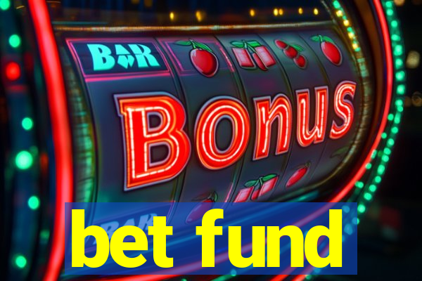 bet fund