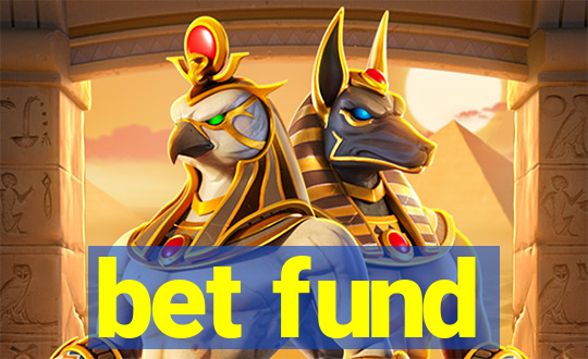 bet fund