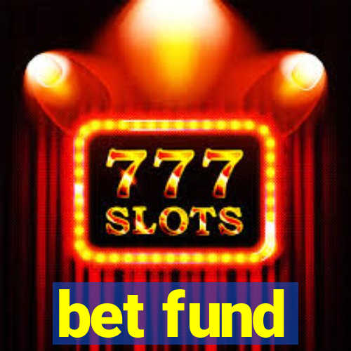 bet fund