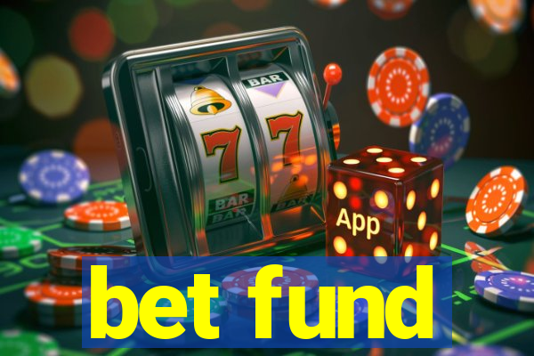 bet fund