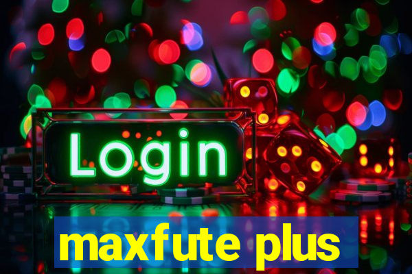 maxfute plus