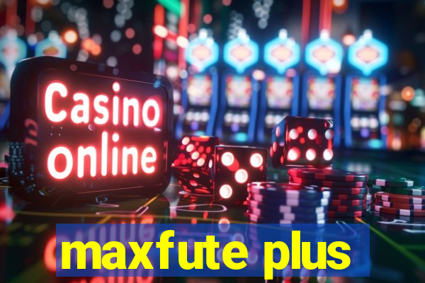 maxfute plus