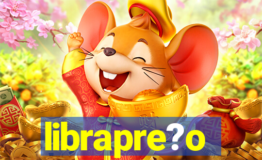 librapre?o