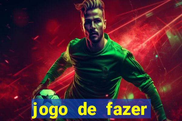 jogo de fazer dinheiro falso