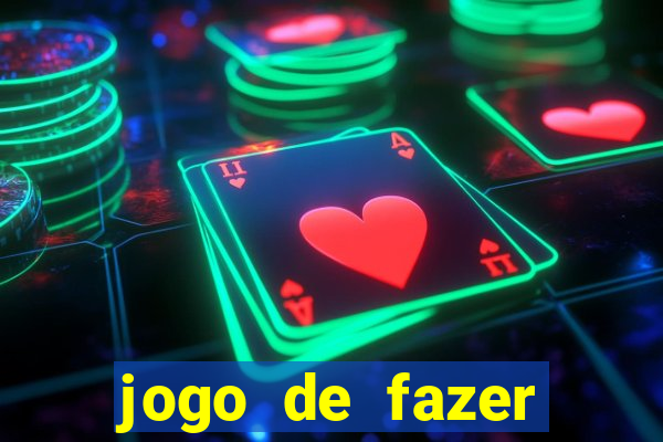 jogo de fazer dinheiro falso