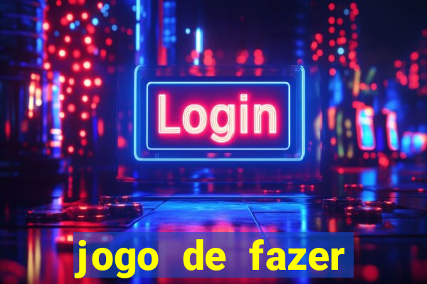 jogo de fazer dinheiro falso