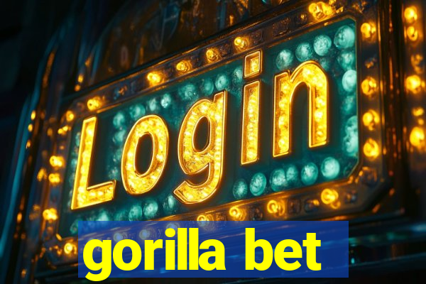 gorilla bet