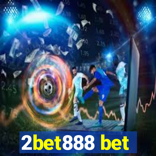 2bet888 bet