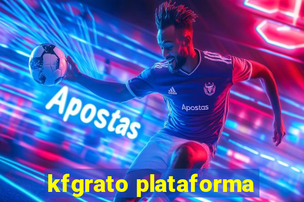 kfgrato plataforma