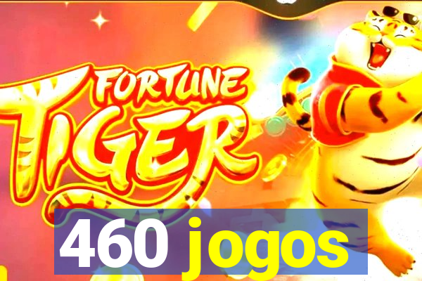 460 jogos