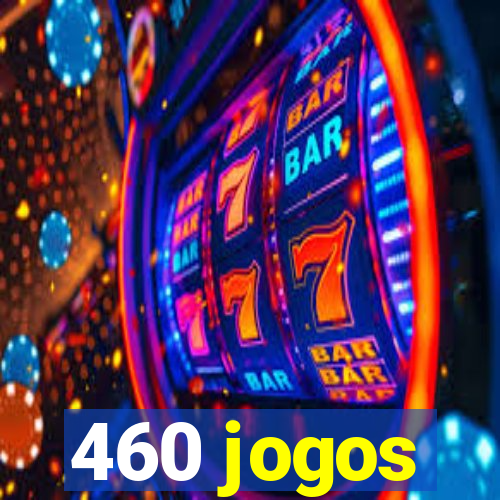 460 jogos