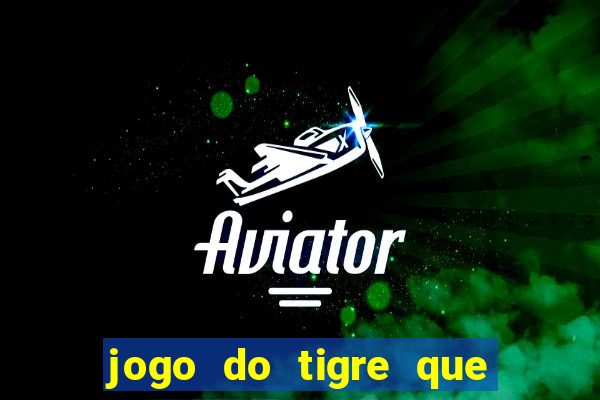 jogo do tigre que da bonus