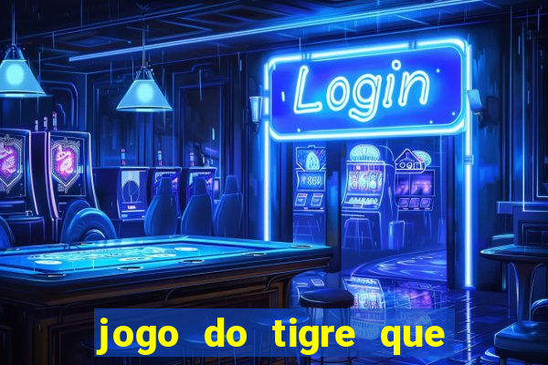 jogo do tigre que da bonus