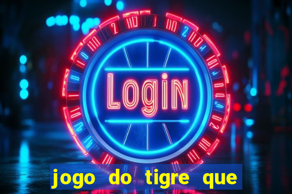 jogo do tigre que da bonus