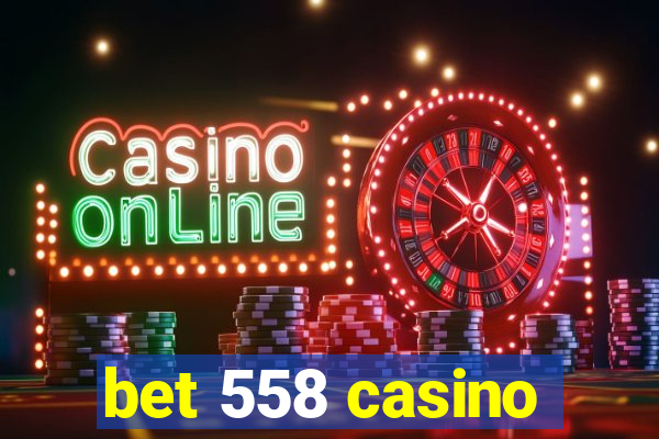 bet 558 casino