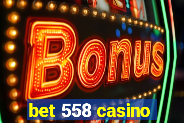 bet 558 casino