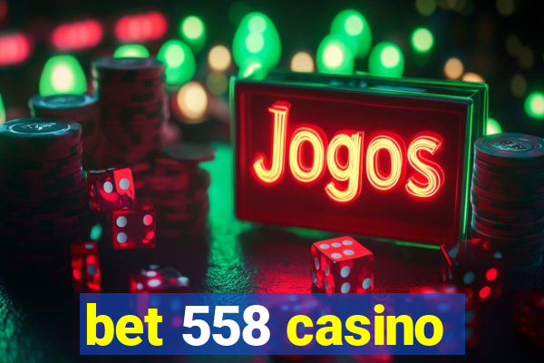 bet 558 casino