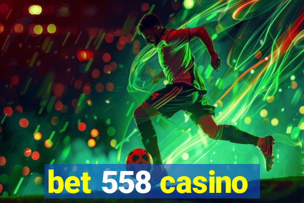 bet 558 casino