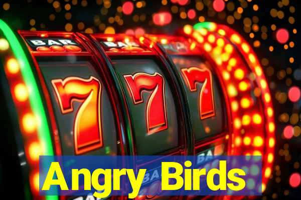 Angry Birds