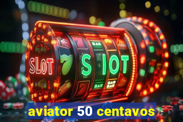 aviator 50 centavos