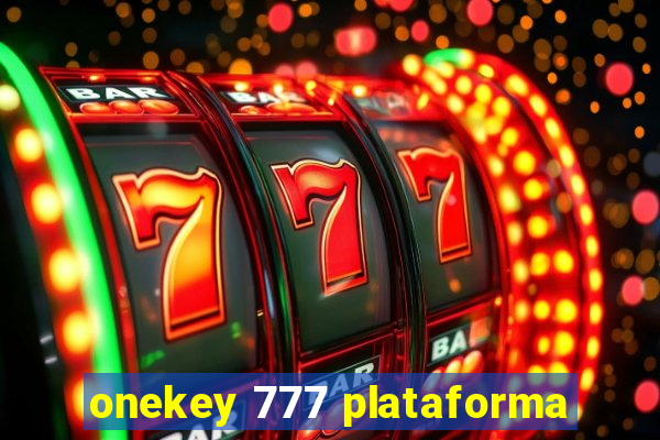 onekey 777 plataforma