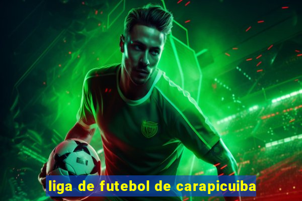 liga de futebol de carapicuiba