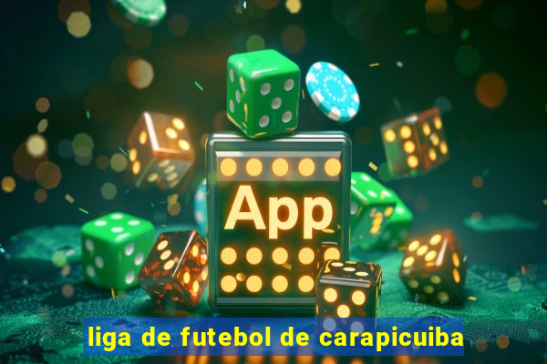 liga de futebol de carapicuiba