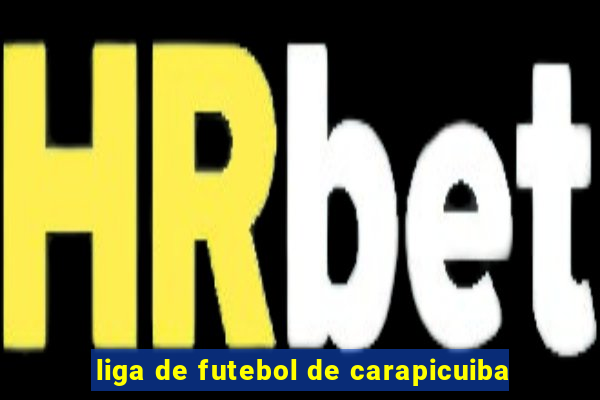 liga de futebol de carapicuiba