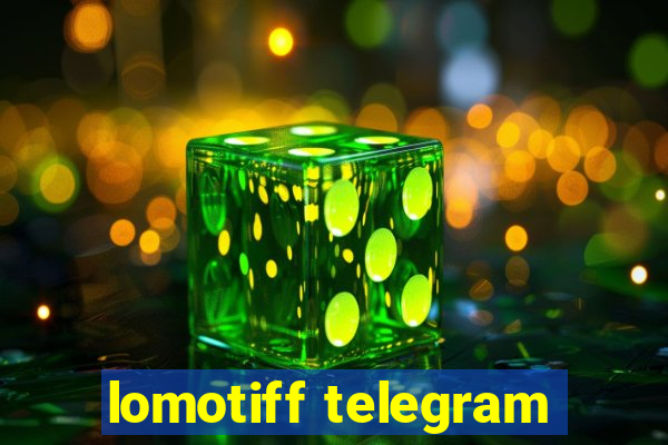 lomotiff telegram