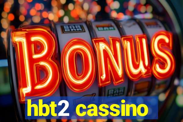 hbt2 cassino