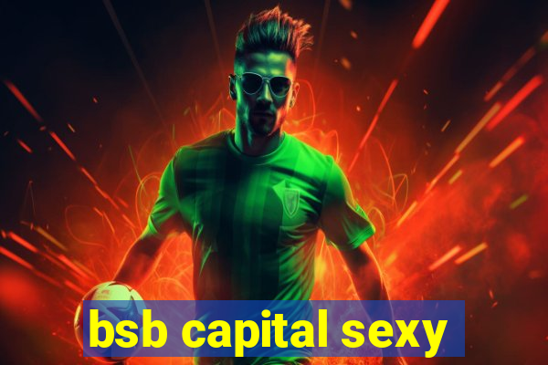 bsb capital sexy